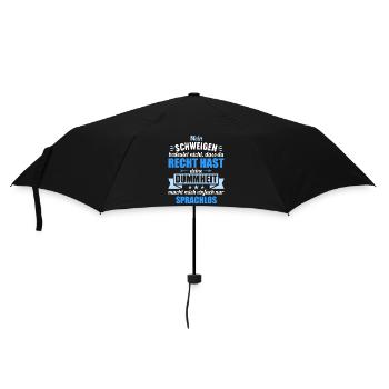 Ich schweige nicht weil du recht hast Dummheit - Regenschirm (klein) - Schwarz - Vorne
