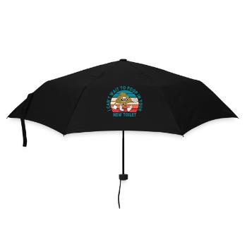 I Can't Wait To Poop In Your New Toilet - Umbrella (small) - black - Front