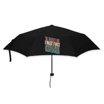 Pour m’insulter, je dois d’abord valoriser votre opinion - Parapluie standard - noir - Devant