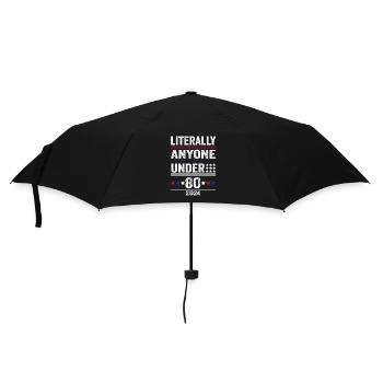 Literally Anyone Under 80 Funny President - Umbrella (small) - black - Front