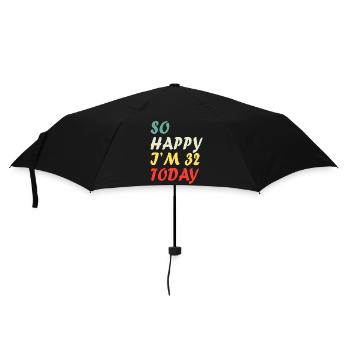 Drôle 32e anniversaire si heureux que j’ai 32 ans aujourd’hui - Parapluie standard - noir - Devant