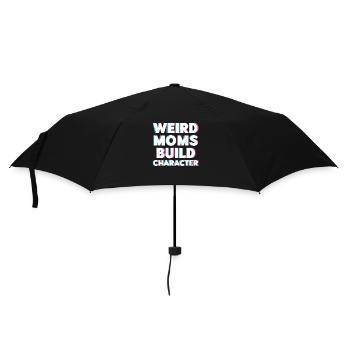 Weird Moms Build Character - Regenschirm (klein) - Schwarz - Vorne