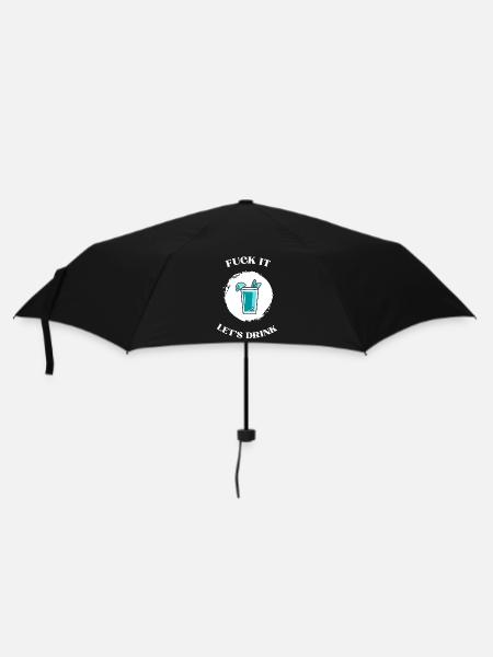 Fuck It lets drink - Regenschirm (klein) - Schwarz