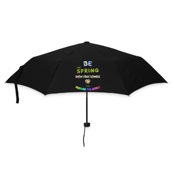 SEIEN SIE WIE DER FRÜHLING, ZEIGEN SIE IHRE BLUMEN UND... - Regenschirm (klein) - Schwarz - Vorne