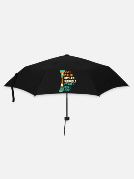 Hör auf, mein Bein ernsthaft zu ziehen Prothese Fuß Bein - Regenschirm (klein) - Schwarz