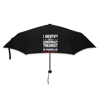 I Identify As A Conspiracy Theorist My Pronouns - Regenschirm (klein) - Schwarz - Vorne