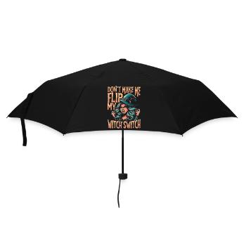 Don't Make Me Flip My Witch Switch Warning Funny - Umbrella (small) - black - Front