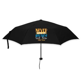 Gib niemals auf, denn Großes braucht Zeit - Regenschirm (klein) - Schwarz - Vorne