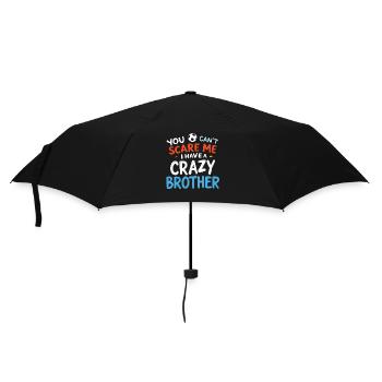 You Cant Scare Me I Have a Crazy Brother - Regenschirm (klein) - Schwarz - Vorne