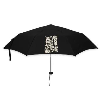 They Are Going To Judge Me Anyway So Whatever - Umbrella (small) - black - Front