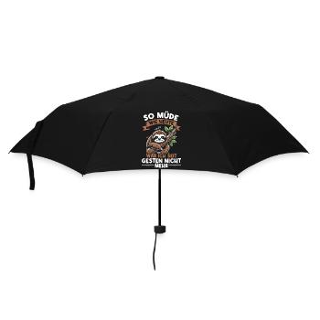 So Müde Wie Heute War Ich Seit Gestern Nicht Mehr - Regenschirm (klein) - Schwarz - Vorne