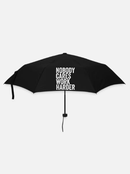 Nobody Cares Work Harder - Regenschirm (klein) - Schwarz