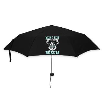 Nordsee Urlaub KEINE ZEIT MUSS NACH BÜSUM Lustig - Regenschirm (klein) - Schwarz - Vorne