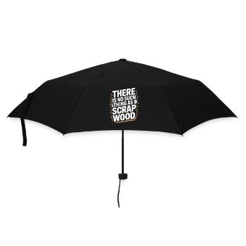 There Is No Such Thing As Scrap Wood - Umbrella (small) - black - Front