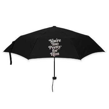 Too Pretty For Him Best Friend BFF Ex Breakup - Umbrella (small) - black - Front