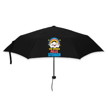 Wir werden alle sterben – Regenbogen Wolke Humor - Regenschirm (klein) - Schwarz - Vorne
