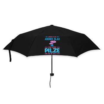 Morgens fleissig abends blau ich liebe Pilze - Regenschirm (klein) - Schwarz - Vorne