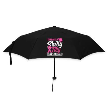 I Have A Shitty Titty But Will Survive Brustkrebs - Regenschirm (klein) - Schwarz - Vorne