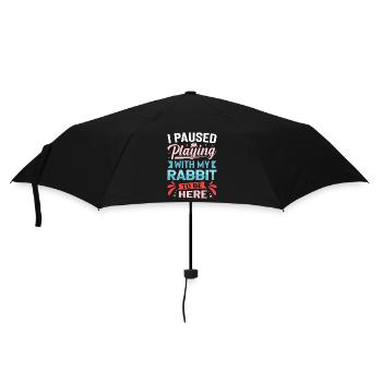 I Paused Playing With My Rabbit To Be Here - Umbrella (small) - black - Front