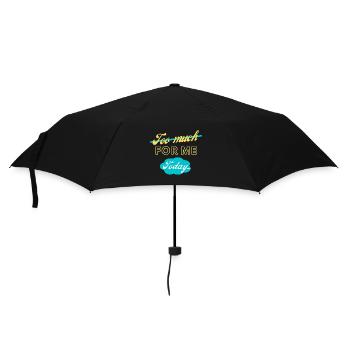 trop pour moi aujourd’hui - Parapluie standard - noir - Devant
