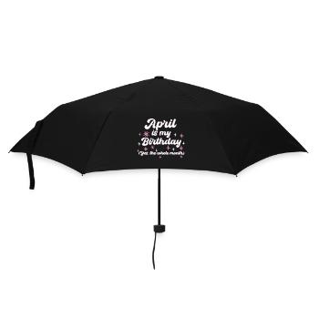April Is My Birthday Yes The Whole Month Born in - Umbrella (small) - black - Front