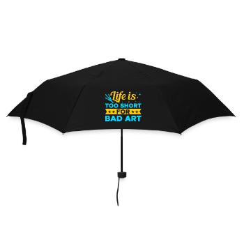 Funny Art Painter Life Is Too Short Bad Art Gift - Umbrella (small) - black - Front