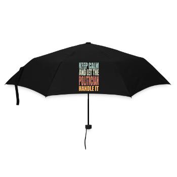 Keep Calm Politician Saying Politician Gift - Umbrella (small) - black - Front