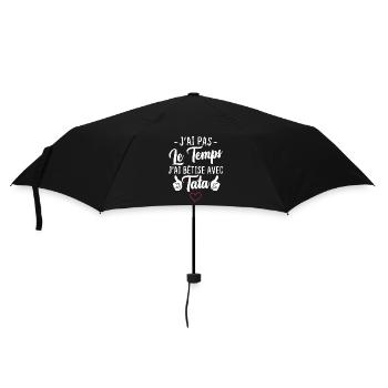 J'ai pas le temps j'ai bêtise avec tata - Parapluie standard - noir - Devant