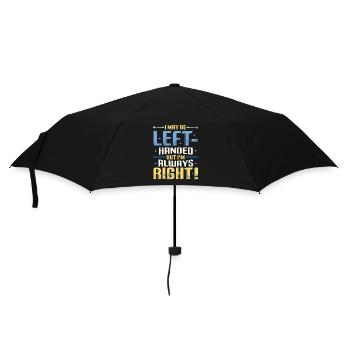 I May Be Left Handed But Im Always Right - Umbrella (small) - black - Front