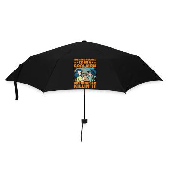 I never dreamed I'd be a Cool Mom but here I am - Umbrella (small) - black - Front
