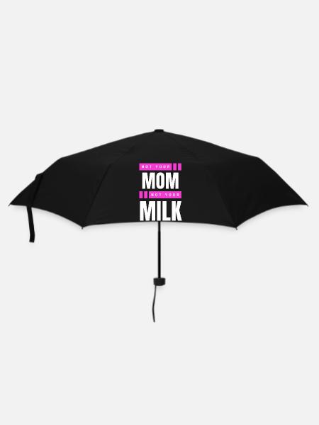 Not Your Mum Not Your Milk - Regenschirm (klein) - Schwarz