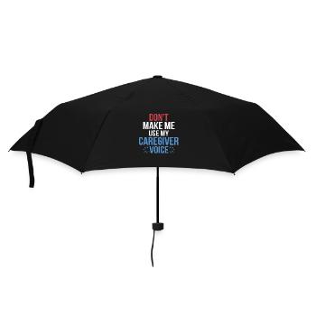 Don't Make Me Use My Caregiver Voice Carer Caregiv - Umbrella (small) - black - Front