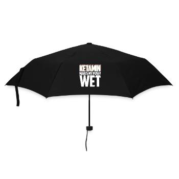 Ketamin makes my Pu..y wet! - Regenschirm (klein) - Schwarz - Vorne