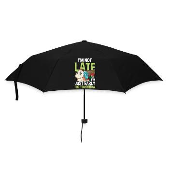 I'm Not Late I'm Just Early For Tomorrow - Regenschirm (klein) - Schwarz - Vorne