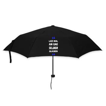 Lass mal an uns selber glauben - Regenschirm (klein) - Schwarz - Vorne