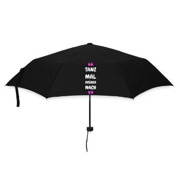 Tanz Mal Drüber Nach - Regenschirm (klein) - Schwarz - Vorne