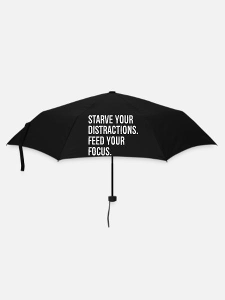 starve your distractions feed your focus - Regenschirm (klein) - Schwarz