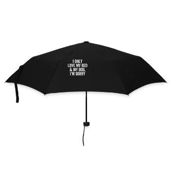 I Only Love My Bed and My Dog I'm Sorry - Umbrella (small) - black - Front