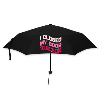 Ich habe mein Buch geschlossen, um hier zu sein und Bücherwurm lustig zu lesen - Regenschirm (klein) - Schwarz - Vorne
