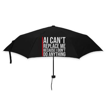 AI Can't Replace Me I Don't Do Anything Humor Joke - Umbrella (small) - black - Front