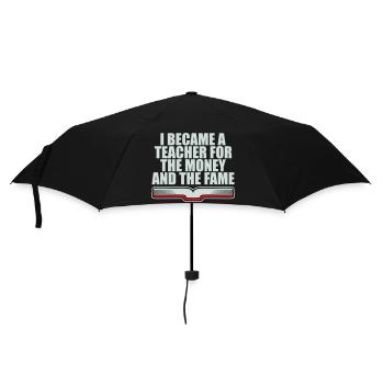 Je suis devenu professeur pour le logo de blague sur l’argent et la célébrité - Parapluie standard - noir - Devant
