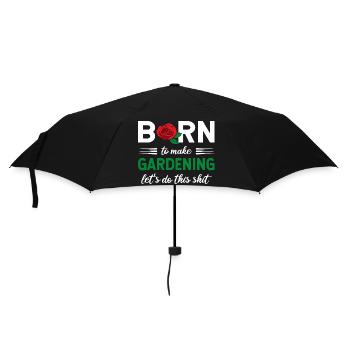 Born To Make Gardening Let's Do This Graphic - Umbrella (small) - black - Front