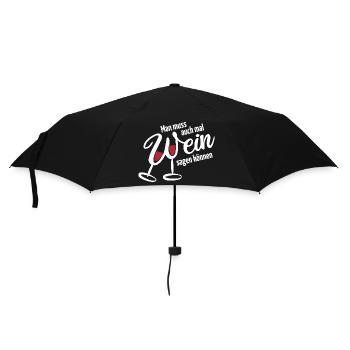 Man muss auch mal Wein sagen können - Spruch - Regenschirm (klein) - Schwarz - Vorne