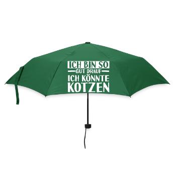 Ich Bin So Gut Drauf Ich Könnte Kotzen - Regenschirm (klein) - Flaschengrün - Vorne