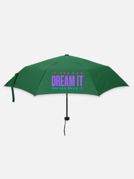 If You Can Dream It, Build It – Motivations-Spruch - Regenschirm (klein) - Flaschengrün