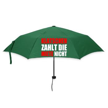 klatschen zahlt nicht die miete - Regenschirm (klein) - Flaschengrün - Vorne