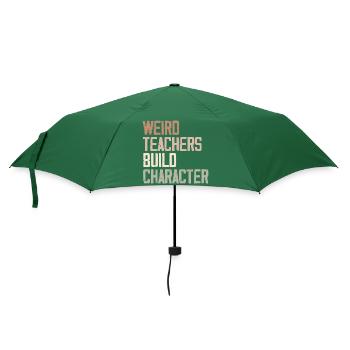 Seltsame Lehrer bauen Charakter auf - Lustige Sprüche - Regenschirm (klein) - Flaschengrün - Vorne