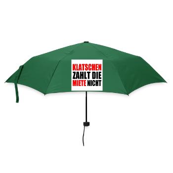 klatschen zahlt nicht die miete - Regenschirm (klein) - Flaschengrün - Vorne