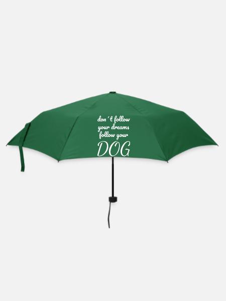 dont follow your dreams follow your DOG - Regenschirm (klein) - Flaschengrün