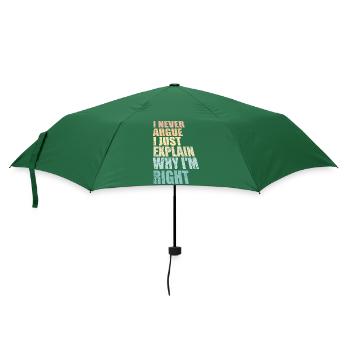 I Never Argue I Just Explain Why I'm Right Spruch - Regenschirm (klein) - Flaschengrün - Vorne